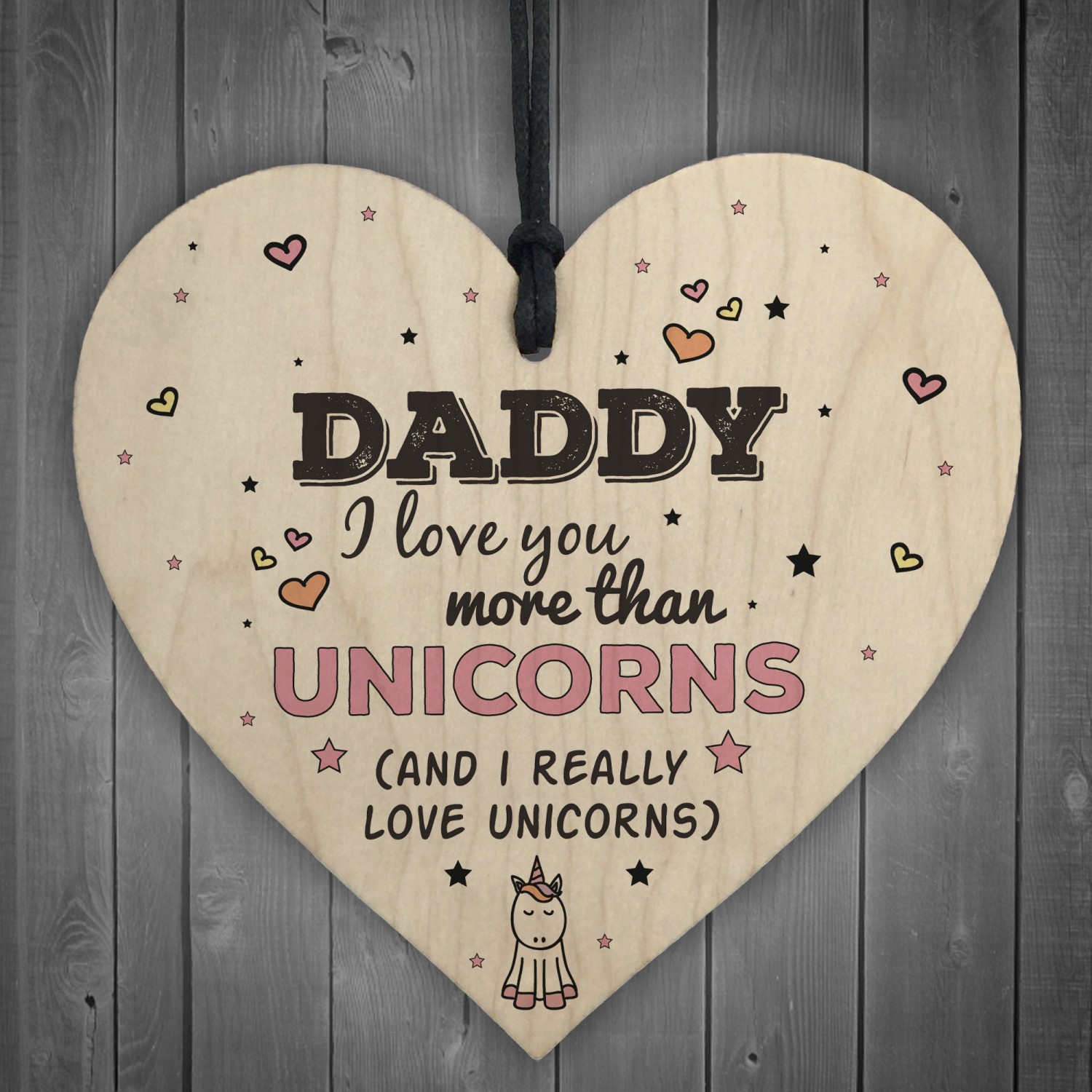 Love You More Than Unicorns Fathers Day Wooden Heart Gift Sign