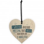 Survived The Meeting Funny Colleague Wooden Heart Plaque Sign