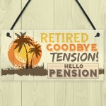 RETIRED Goodbye Tension Hello Pension Funny Happy Retirement