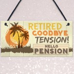 RETIRED Goodbye Tension Hello Pension Funny Happy Retirement