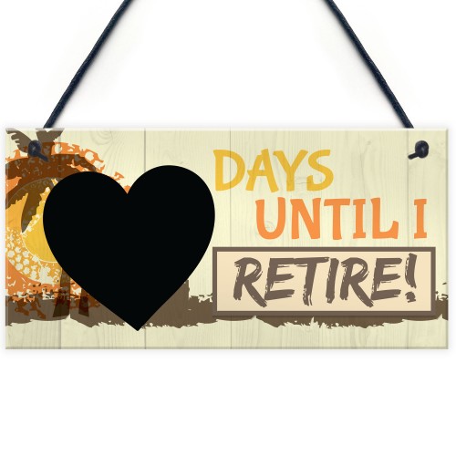 Days Until I Retire Chalkboard Countdown Plaque Retirement Sign