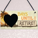 Days Until I Retire Chalkboard Countdown Plaque Retirement Sign