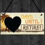 Days Until I Retire Chalkboard Countdown Plaque Retirement Sign