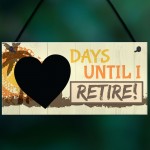 Days Until I Retire Chalkboard Countdown Plaque Retirement Sign