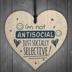 Not Antisocial Wooden Heart Friendship Plaques Sign Funny Family