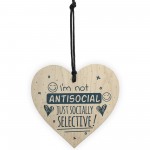 Not Antisocial Wooden Heart Friendship Plaques Sign Funny Family