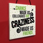 Chance Made Us Colleagues Plaque Sign Friendship Thank You Gift