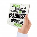 Chance Made Us Colleagues Plaque Sign Friendship Thank You Gift