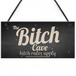 The Bitch Cave Friendship Plaque House Mancave Signs Best Friend