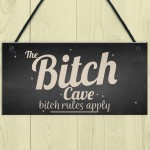 The Bitch Cave Friendship Plaque House Mancave Signs Best Friend