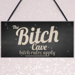 The Bitch Cave Friendship Plaque House Mancave Signs Best Friend