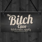 The Bitch Cave Friendship Plaque House Mancave Signs Best Friend