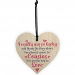 Got The Best Cousins Wooden Heart Family Plaque Thank You Gifts