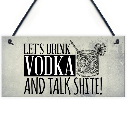 Lets Drink Vodka Funny Alcohol Gift Man Cave Home Bar Plaque