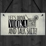 Lets Drink Vodka Funny Alcohol Gift Man Cave Home Bar Plaque