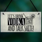 Lets Drink Vodka Funny Alcohol Gift Man Cave Home Bar Plaque