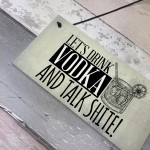 Lets Drink Vodka Funny Alcohol Gift Man Cave Home Bar Plaque