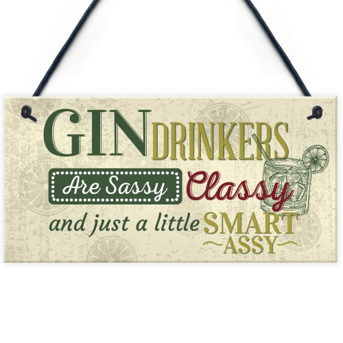 Gin Drinker Classy Friend House Birthday Gift Plaque Alcohol 