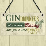 Gin Drinker Classy Friend House Birthday Gift Plaque Alcohol 