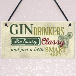 Gin Drinker Classy Friend House Birthday Gift Plaque Alcohol 