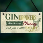 Gin Drinker Classy Friend House Birthday Gift Plaque Alcohol 