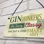 Gin Drinker Classy Friend House Birthday Gift Plaque Alcohol 