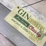 Gin Drinker Classy Friend House Birthday Gift Plaque Alcohol 