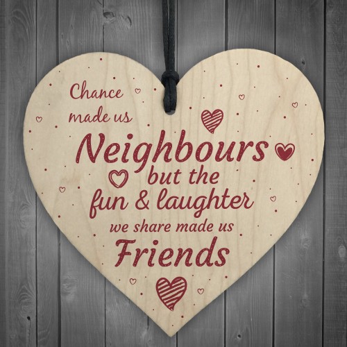 Chance Made Us Neighbours Heart Plaque Sign Friendship Thank You