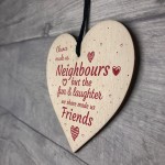 Chance Made Us Neighbours Heart Plaque Sign Friendship Thank You