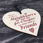 Chance Made Us Neighbours Heart Plaque Sign Friendship Thank You