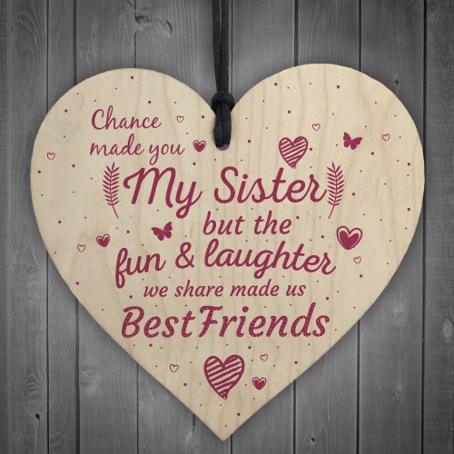 Chance Made You My Sister Friendship Best Friend Wood Heart