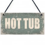 Hot Tub Novelty Hanging Plaque Garden Shed Sign Jucuzzi Pool