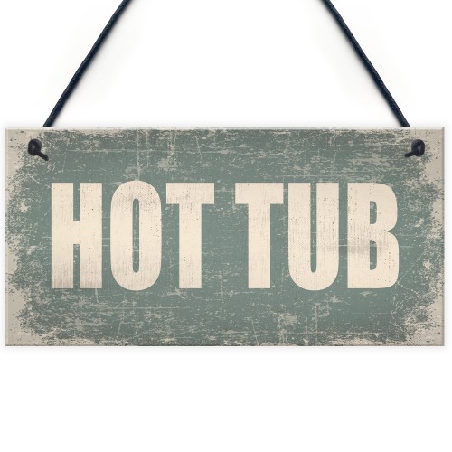 Hot Tub Novelty Hanging Plaque Garden Shed Sign Jucuzzi Pool