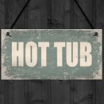 Hot Tub Novelty Hanging Plaque Garden Shed Sign Jucuzzi Pool