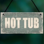 Hot Tub Novelty Hanging Plaque Garden Shed Sign Jucuzzi Pool