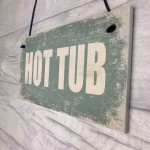 Hot Tub Novelty Hanging Plaque Garden Shed Sign Jucuzzi Pool