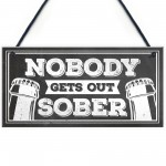 Man Cave Hanging Plaque Home Bar Pub Sign Nobody Gets Out Sober