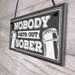 Man Cave Hanging Plaque Home Bar Pub Sign Nobody Gets Out Sober