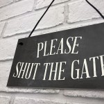 PLEASE SHUT THE GATE Hanging Plaque Garden Wall Fence Sign