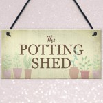 The Potting Shed Plaque Garden Greenhouse Sign Dad Grandad Mum