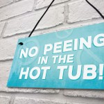 Hot Tub No Peeing Rules Sign Hanging Garden Shed Plaque Gift