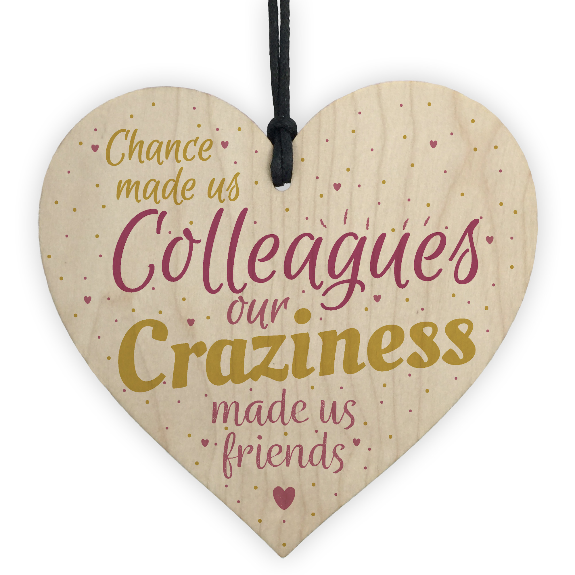 Chance Made Us Colleagues Gifts
 Chance Made Us Colleagues Handmade Heart Plaque Friendship Gift