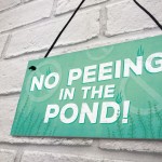 No Peeing Hanging Plaque Garden Hot Tub Shed Pond Sign Gift