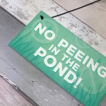 No Peeing Hanging Plaque Garden Hot Tub Shed Pond Sign Gift