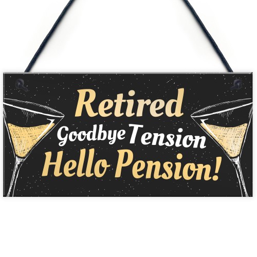 RETIRED Goodbye Tension Hello Pension Retirement Plaque Men Gift