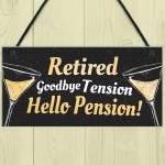 RETIRED Goodbye Tension Hello Pension Retirement Plaque Men Gift