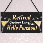 RETIRED Goodbye Tension Hello Pension Retirement Plaque Men Gift