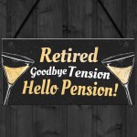 RETIRED Goodbye Tension Hello Pension Retirement Plaque Men Gift