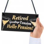 RETIRED Goodbye Tension Hello Pension Retirement Plaque Men Gift