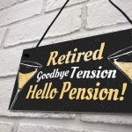 RETIRED Goodbye Tension Hello Pension Retirement Plaque Men Gift